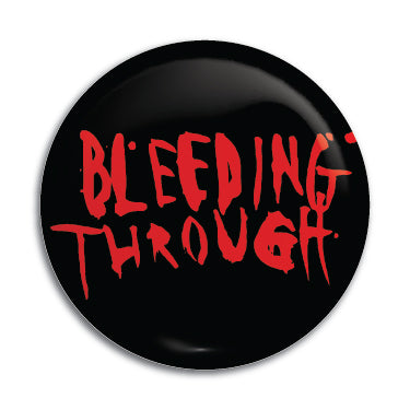 Bleeding Though 1" Button / Pin / Badge