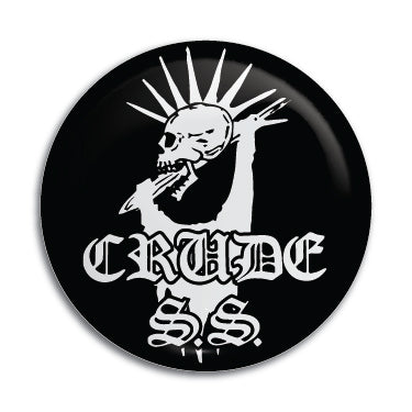 Crude SS 1" Button / Pin / Badge