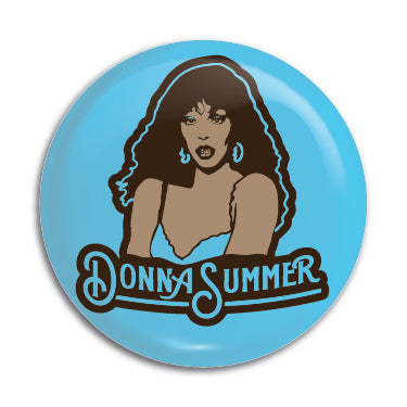 Donna Summers 1" Button / Pin / Badge