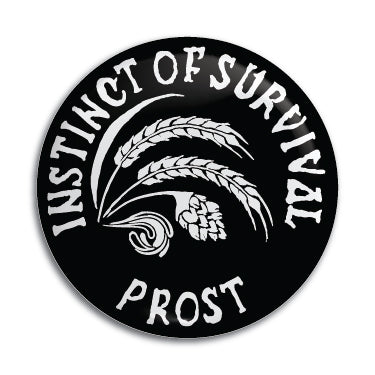 Instinct Of Survival 1" Button / Pin / Badge