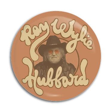 Ray Wylie Hubbard 1" Button / Pin / Badge