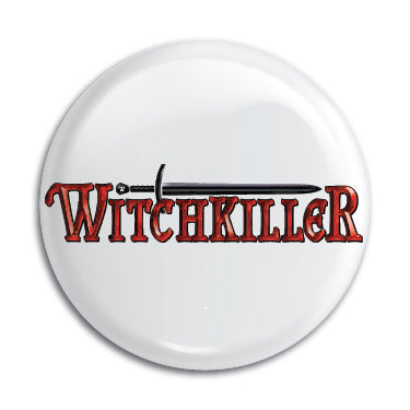 WitchKiller 1" Button / Pin / Badge