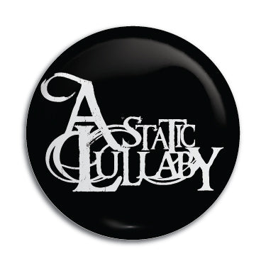 A Static Lullaby 1" Button / Pin / Badge