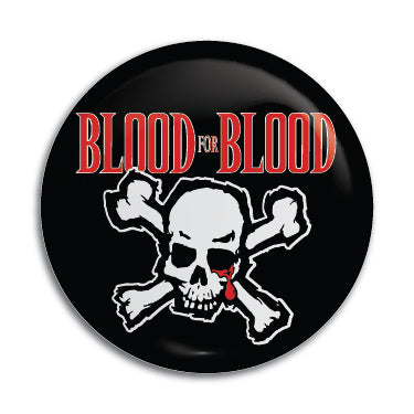 Blood For Blood 1" Button / Pin / Badge