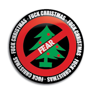 Fear (Fuck Christmas) 1" Button / Pin / Badge