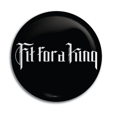 Fit For A King 1" Button / Pin / Badge