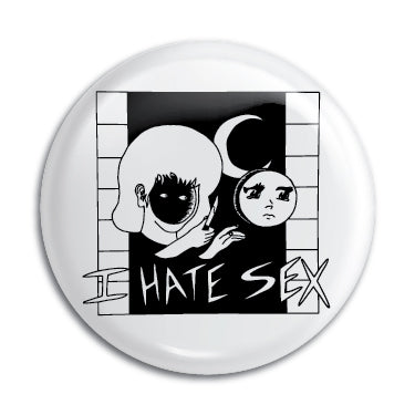 I Hate Sex 1" Button / Pin / Badge