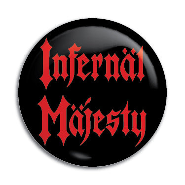 Infernal Majesty 1" Button / Pin / Badge