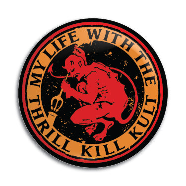 My Life With The Trill Kill Kult 1" Button / Pin / Badge