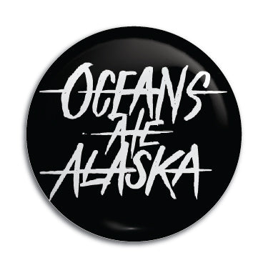 Oceans Ate Alaska 1" Button / Pin / Badge