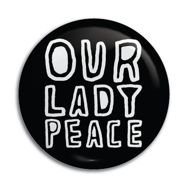 Our Lady Peace 1" Button / Pin / Badge