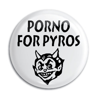 Porno For Pyros 1" Button / Pin / Badge