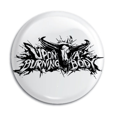 Upon A Burning Body 1" Button / Pin / Badge