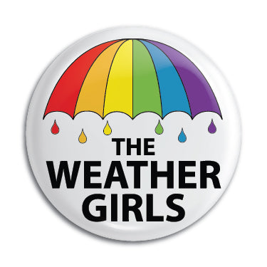 Weather Girls 1" Button / Pin / Badge