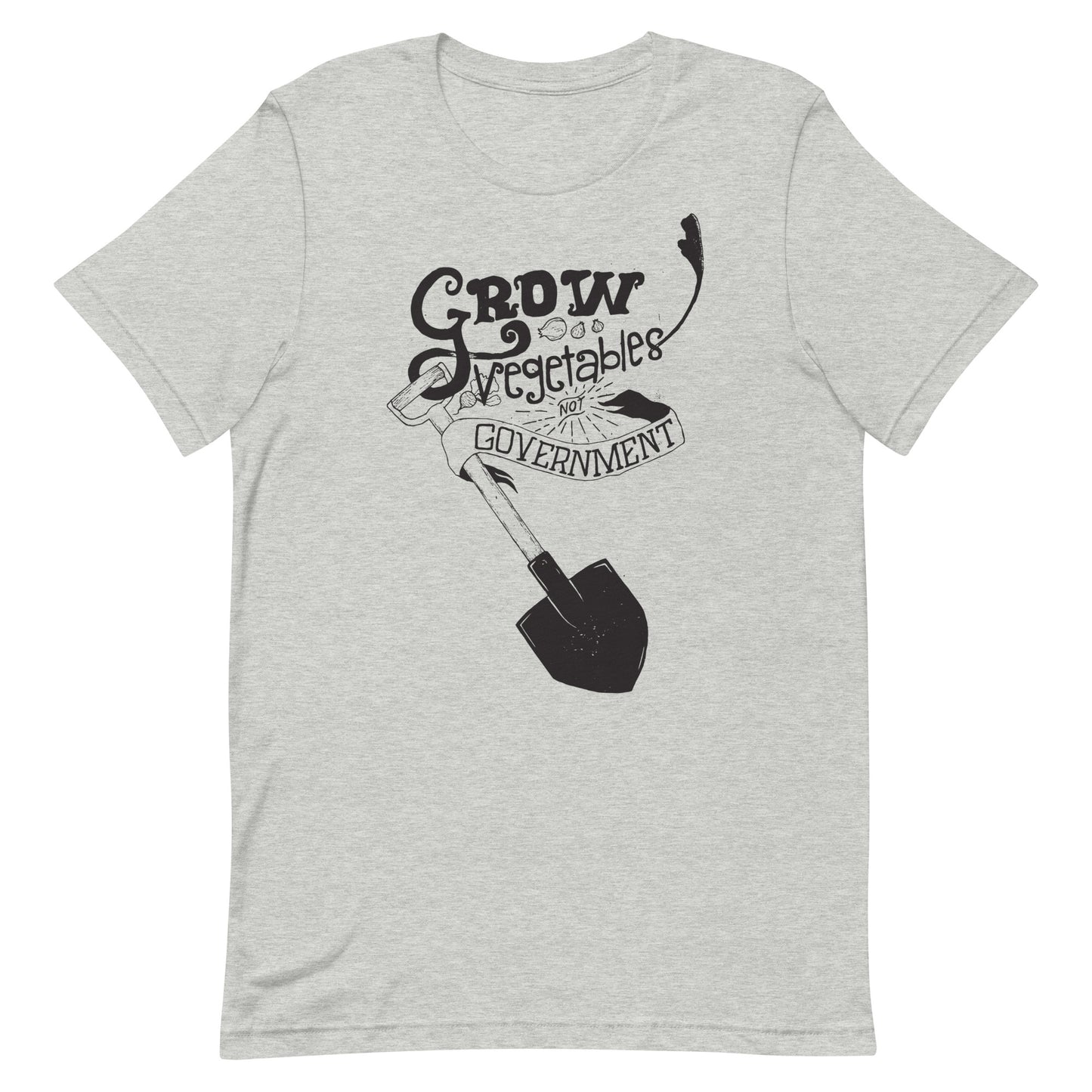 Grow Vegetables Not Government T-Shirt