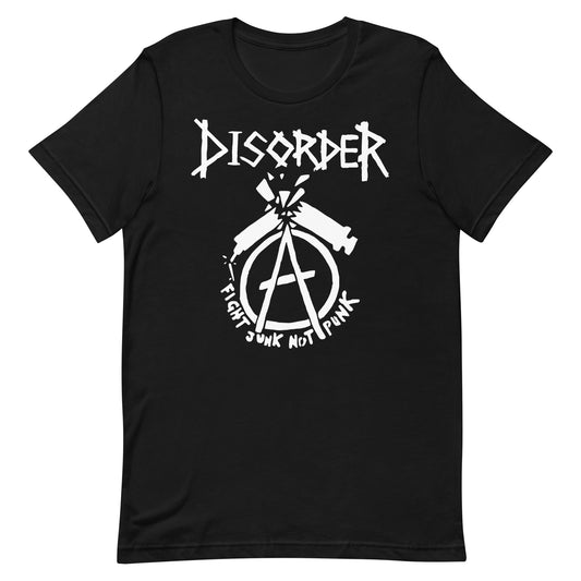 Disorder - Fight Junk, Not Punk T-Shirt