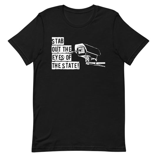 Stab Out The Eyes Of The State T-Shirt