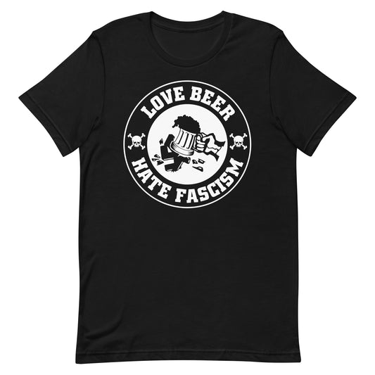 Love Beer Hate Fascism T-Shirt