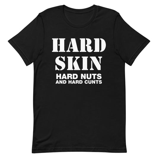 Hard Skin - Hard Nuts And Hard Cunts T-Shirt