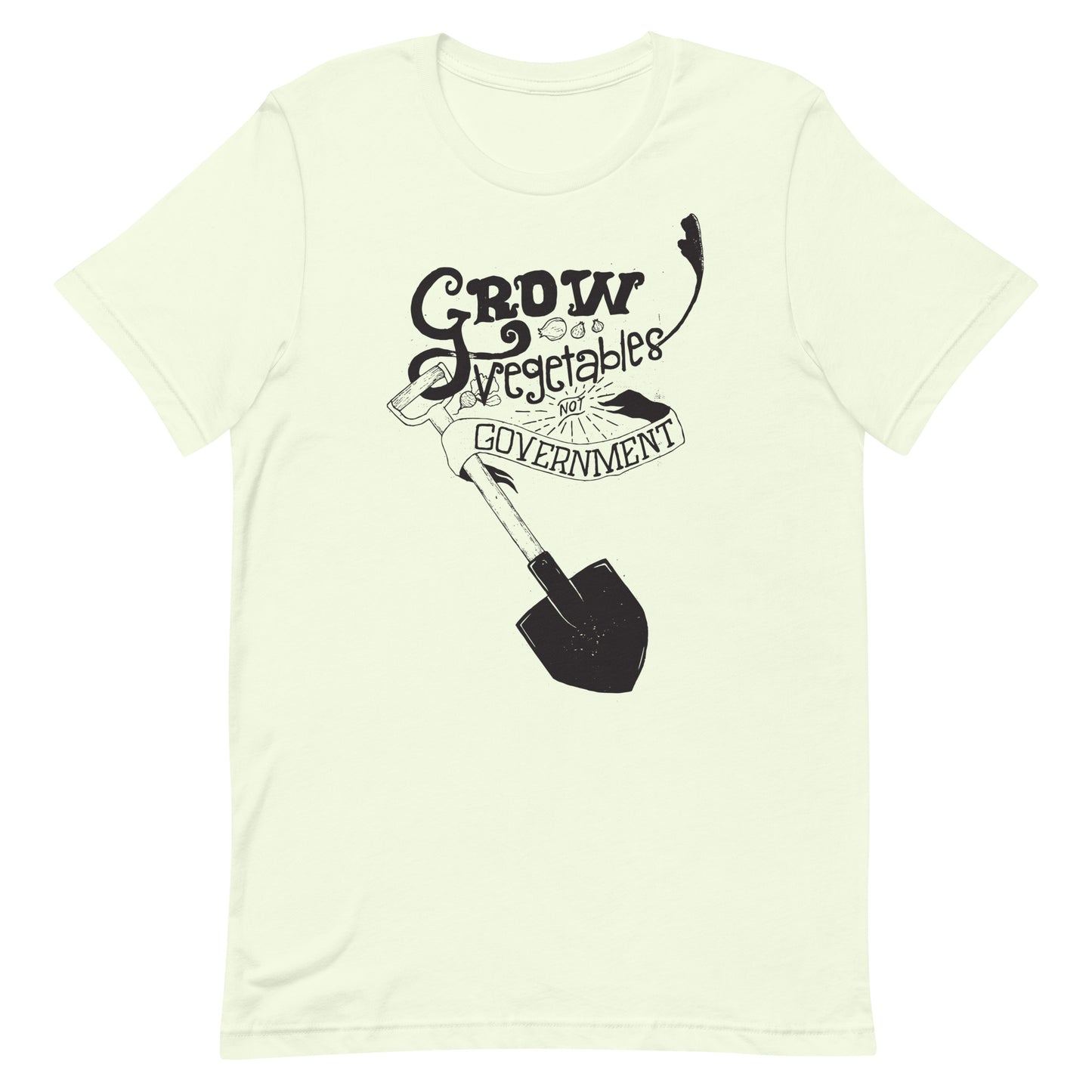 Grow Vegetables Not Government T-Shirt