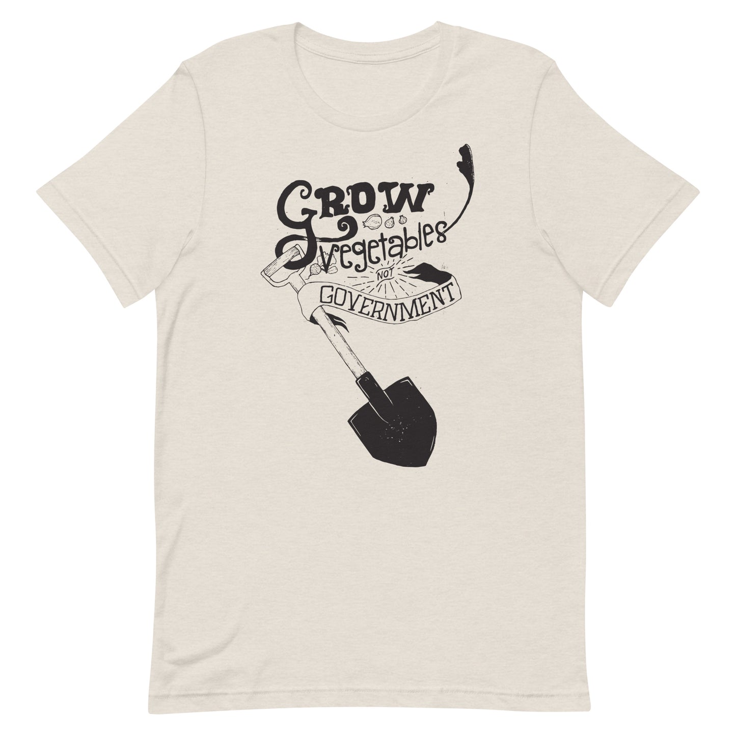 Grow Vegetables Not Government T-Shirt