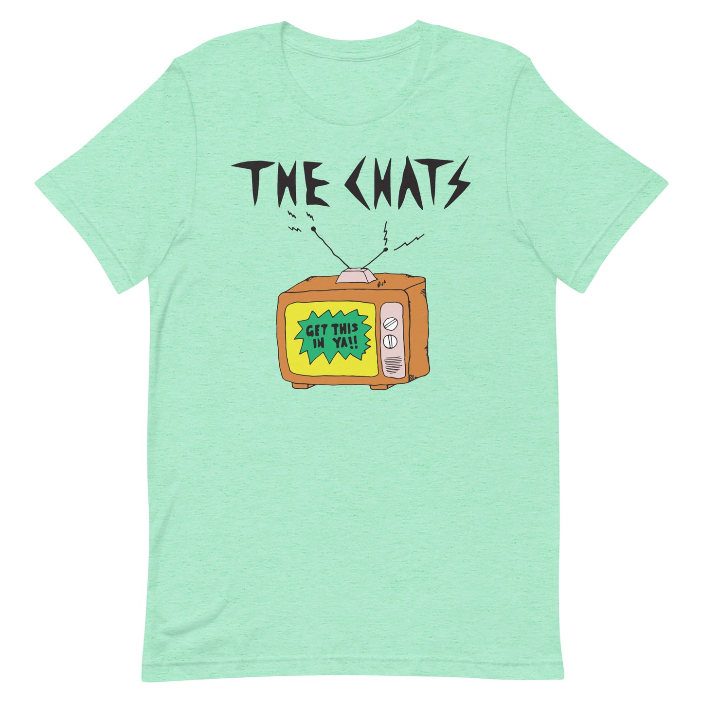 Chats - Get This In Ya!! T-Shirt