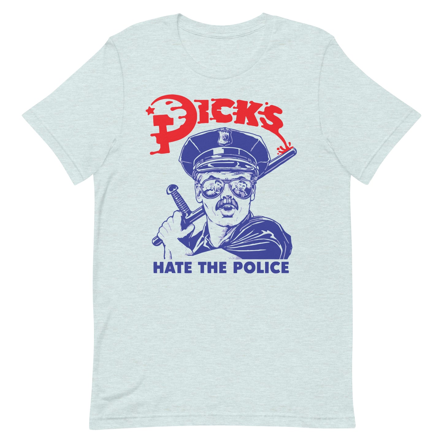 Dicks - Hate The Police T-Shirt