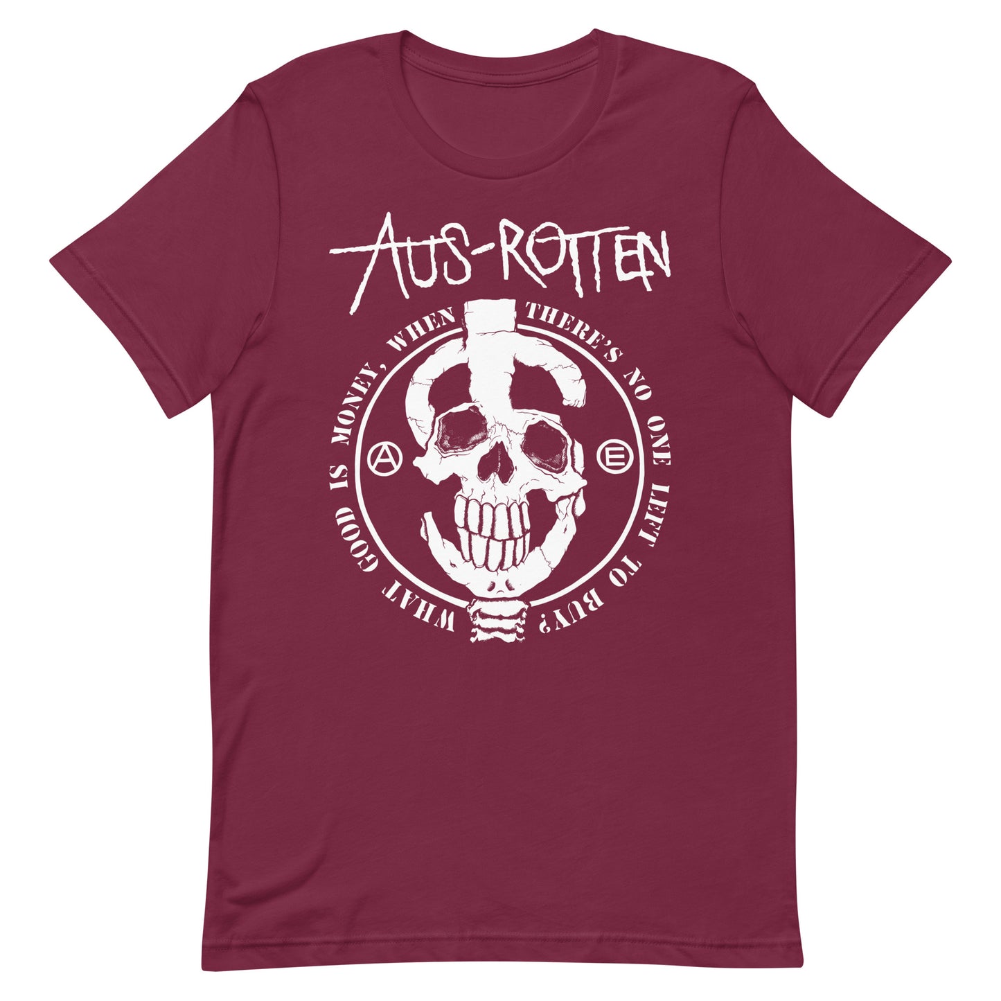 Aus-Rotten - What Good Is Money T-Shirt