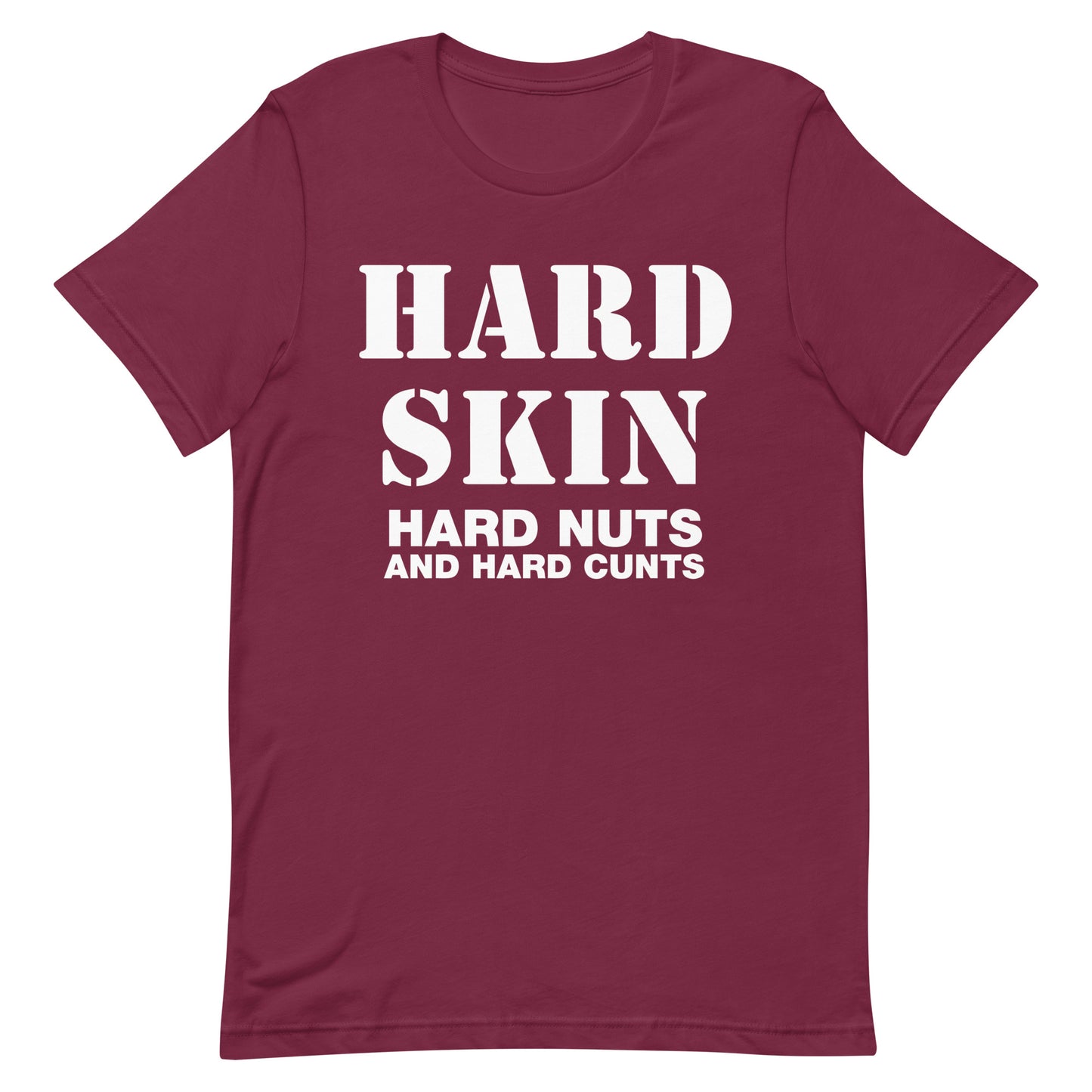 Hard Skin - Hard Nuts And Hard Cunts T-Shirt