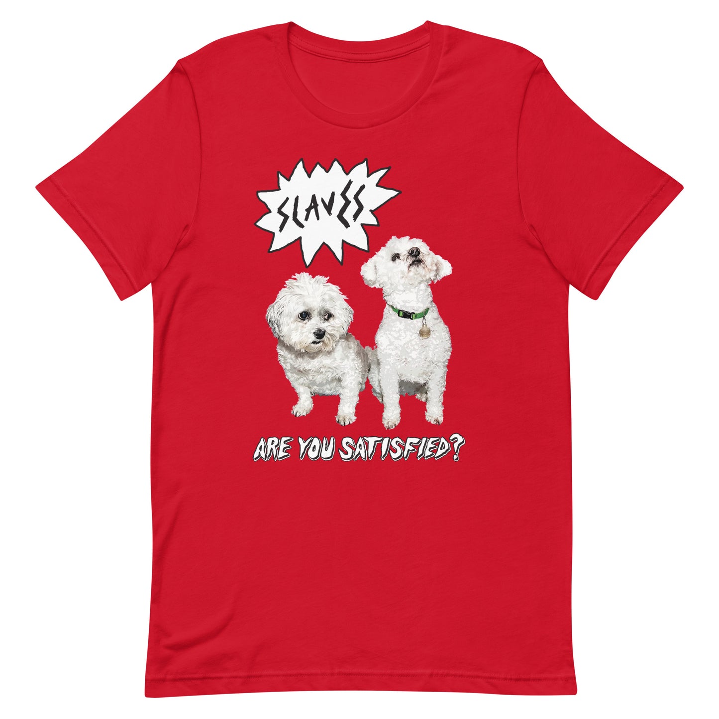 Slaves - Are You Satisfied? T-Shirt