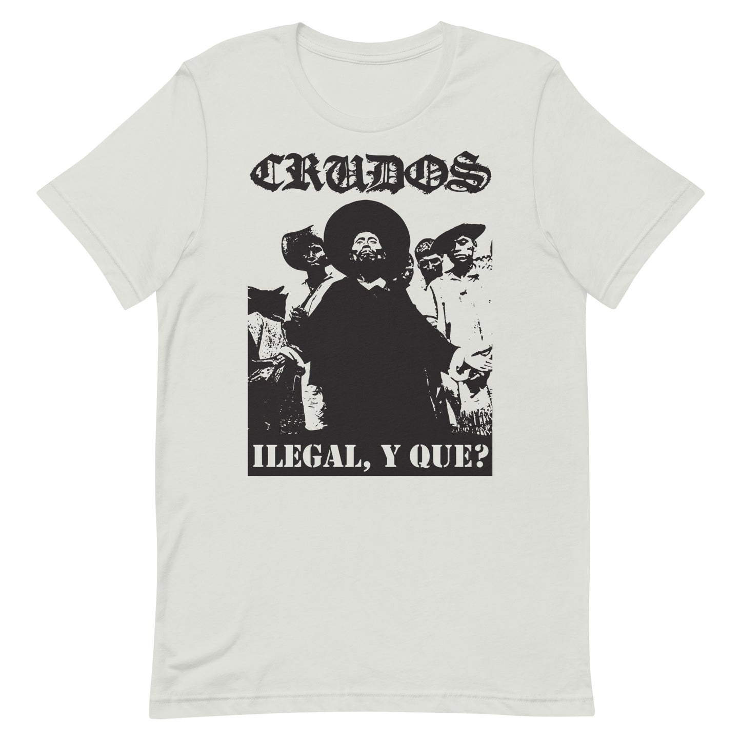 Crudos - Ilegal, Y Que? T-Shirt