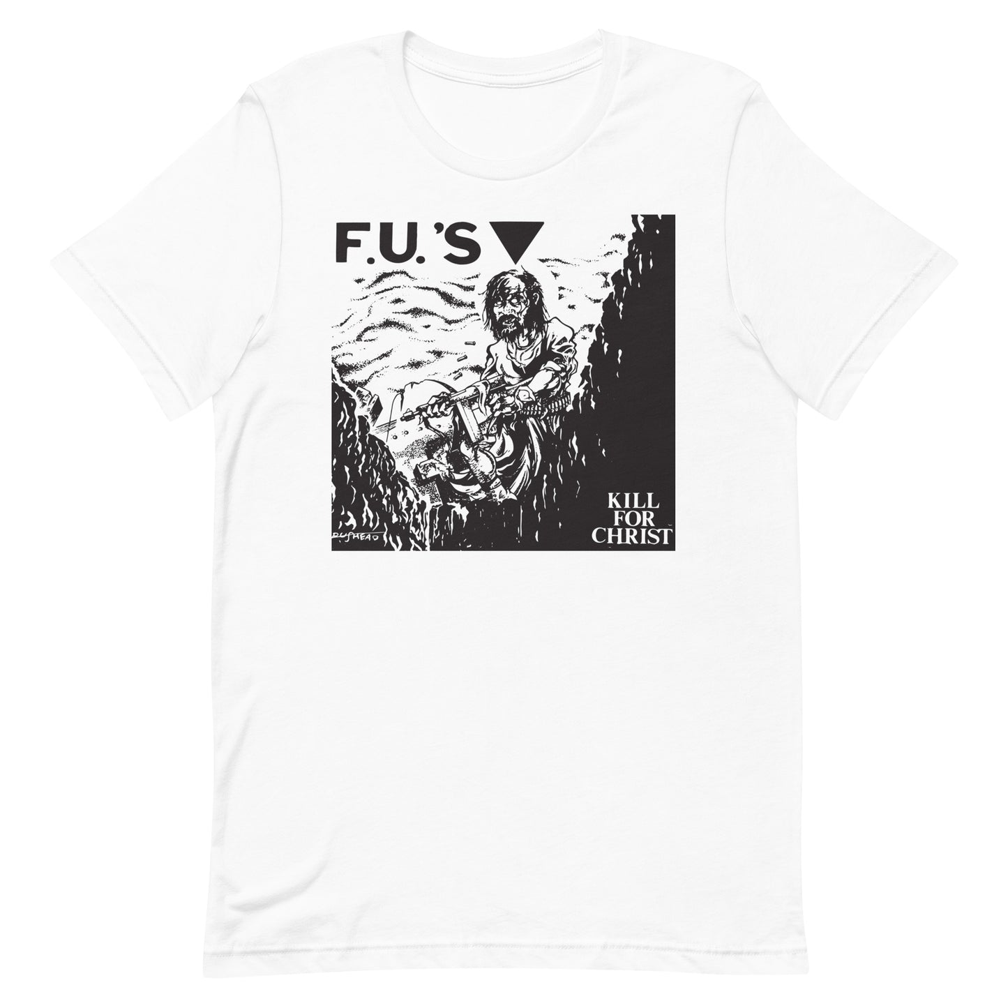 F.U's - Kill For Christ T-Shirt