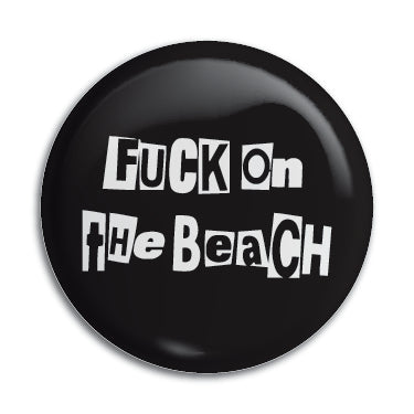 Fuck On The Beach (Logo 1) 1" Button / Pin / Badge Omni-Cult