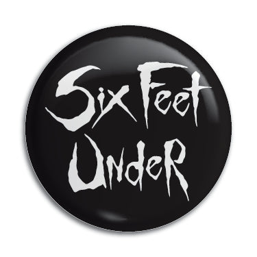 Six Feet Under 1" Button / Pin / Badge