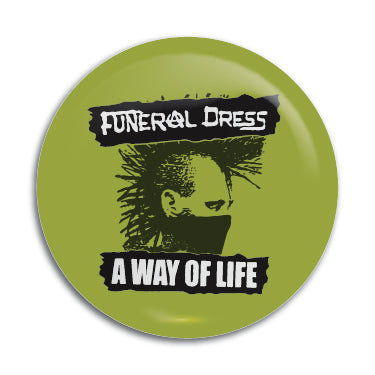 Funeral Dress (A Way Of Life) 1" Button / Pin / Badge Omni-Cult