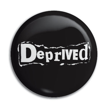 Deprived 1" Button / Pin / Badge Omni-Cult