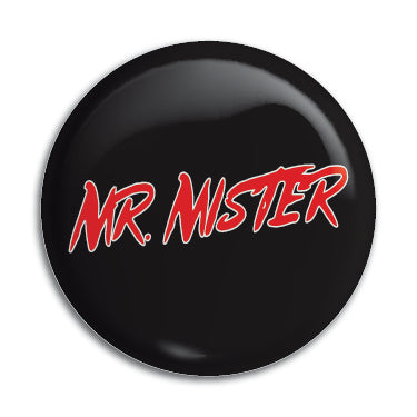 Mr. Mister 1" Button / Pin / Badge