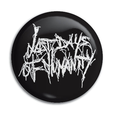 Last Days Of Humanity 1" Button / Pin / Badge Omni-Cult
