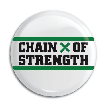 Chain Of Strength 1" Button / Pin / Badge