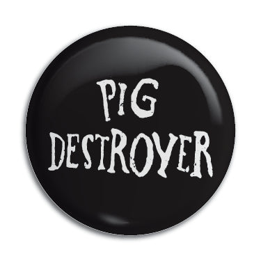 Pig Destroyer 1" Button / Pin / Badge
