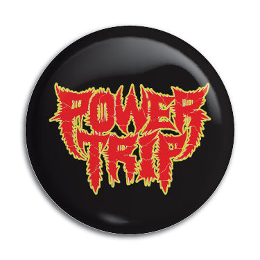 Power Trip 1" Button / Pin / Badge