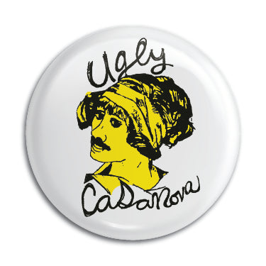Ugly Casanova 1" Button / Pin / Badge