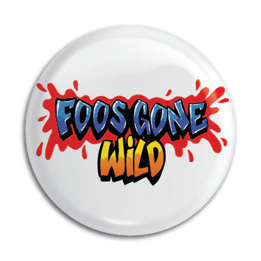 Foos Gone Wild 1" Button / Pin / Badge