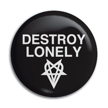 Destroy Lonely 1" Button / Pin / Badge