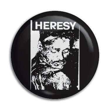 Heresy 1" Button / Pin / Badge