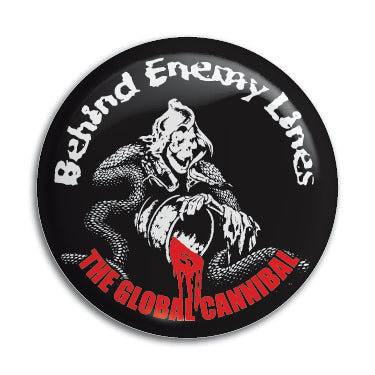 Behind Enemy Lines (The Global Cannibal) 1" Button / Pin / Badge