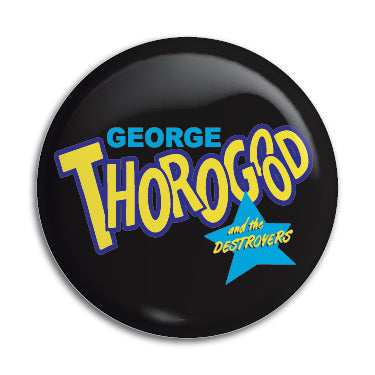 George Thorogood And The Destroyers 1" Button / Pin / Badge