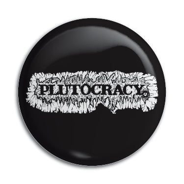 Plutocracy 1" Button / Pin / Badge Omni-Cult