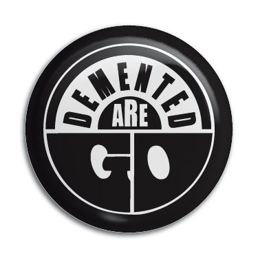 Demented Are Go 1" Button / Pin / Badge Omni-Cult