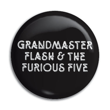 Grandmaster Flash & The Furious Five 1" Button / Pin / Badge